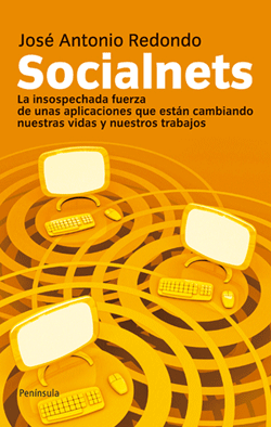 Imagen de Socialnets. La insospechada fuerza de unas aplicaciones que están cambiando nuestras vidas y nuestros trabajos