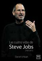 Las cuatro vidas de Steve Jobs